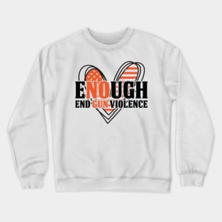 Enough End Gun Violence American Flag Heart Anti-Gun Gun Control Awareness Crewneck Sweatshirt